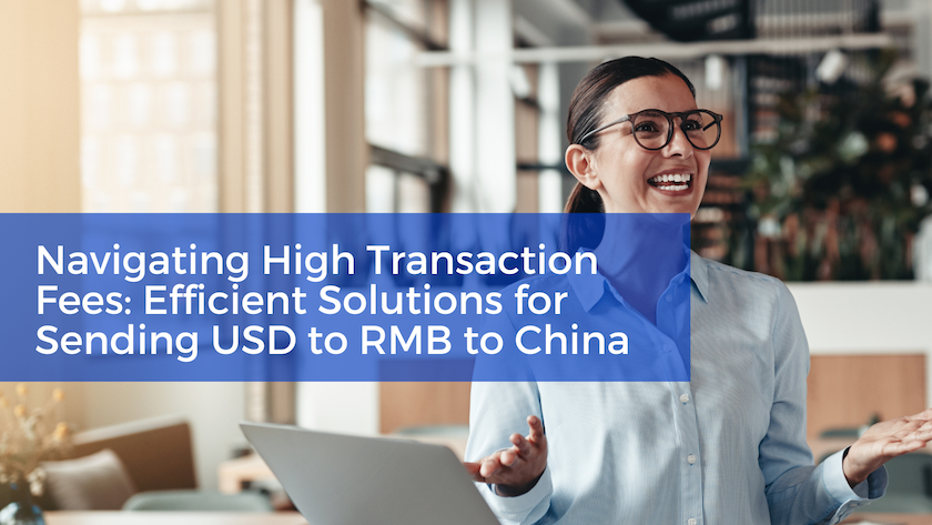 Navigating High Transaction Fees: Efficient Solutions for Sending USD to RMB to China